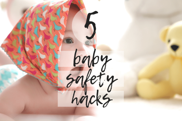 baby safety hacks